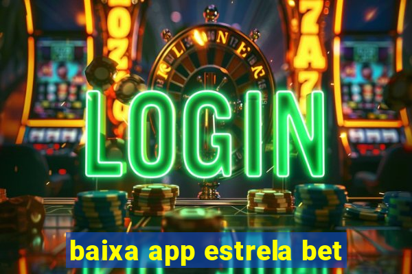 baixa app estrela bet